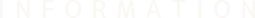 INFORMATION